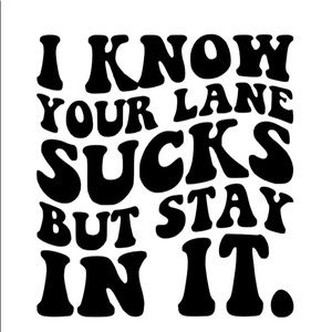 I know your lane